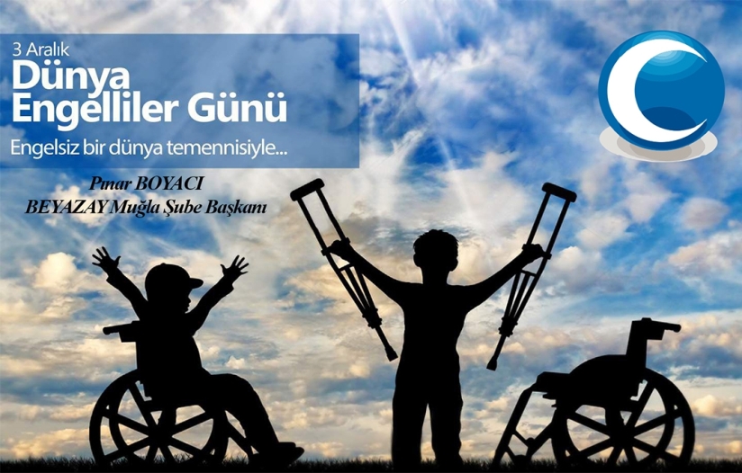 BAŞKAN BOYACI'DAN DÜNYA ENGELLİLER GÜNÜ MESAJI