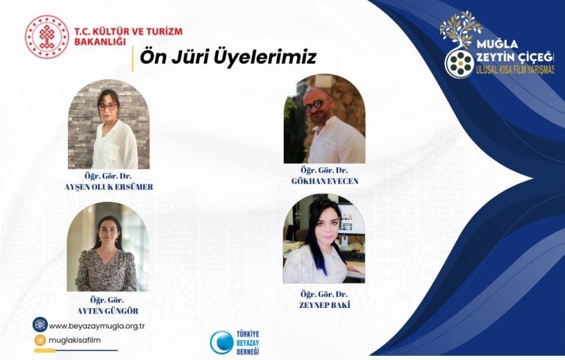 MUĞLA ZEYTİN ÇİÇEĞİ ULUSAL KISA FİLM YARIŞMASI ÖN JÜRİ ÜYELERİMİZ