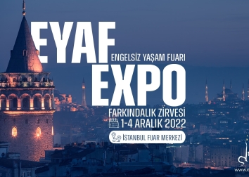 Engelsiz Yaşam Fuarı EYAF EXPO 2022
