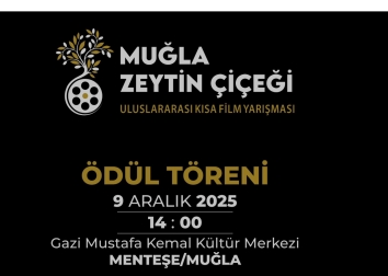 MUĞLA ZEYTİN ÇİÇEĞİ ULUSLARARASI KISA FİLM YARIŞMASI 
