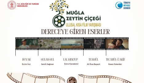 MUĞLA ZEYTİN ÇİÇEĞİ ULUSAL KISA FİLM YARIŞMASI DERECEYE GİREN ESERLER