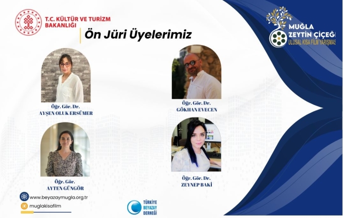 MUĞLA ZEYTİN ÇİÇEĞİ ULUSAL KISA FİLM YARIŞMASI ÖN JÜRİ ÜYELERİMİZ